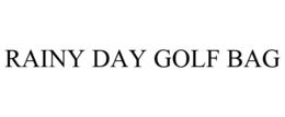 RAINY DAY GOLF BAG trademark