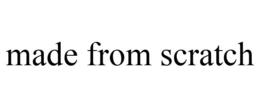 MADE FROM SCRATCH trademark