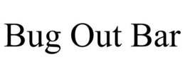 BUG OUT BAR trademark