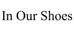 IN OUR SHOES trademark