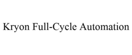 KRYON FULL-CYCLE AUTOMATION trademark