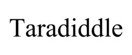 TARADIDDLE trademark
