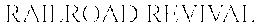 RAILROAD REVIVAL trademark