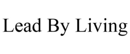 LEAD BY LIVING trademark