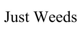 JUST WEEDS trademark