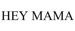 HEY MAMA trademark