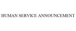 HUMAN SERVICE ANNOUNCEMENT trademark