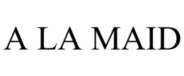 A LA MAID trademark