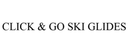 CLICK & GO SKI GLIDES trademark