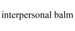 INTERPERSONAL BALM trademark