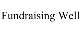 FUNDRAISING WELL trademark