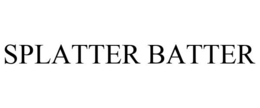 SPLATTER BATTER trademark
