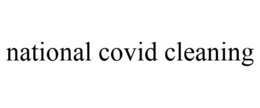 NATIONAL COVID CLEANING trademark