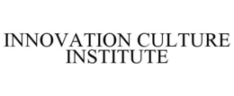 INNOVATION CULTURE INSTITUTE trademark