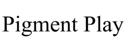 PIGMENT PLAY trademark