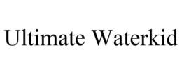 ULTIMATE WATERKID trademark