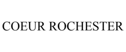 COEUR ROCHESTER trademark