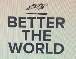 BTW BETTER THE WORLD trademark