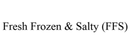 FRESH FROZEN & SALTY (FFS) trademark