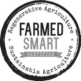 ·REGENERATIVE AGRICULTURE· FARMED SMARTCERTIFIED SUSTAINABLE AGRICULTURE trademark