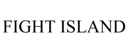 FIGHT ISLAND trademark