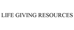 LIFE GIVING RESOURCES trademark