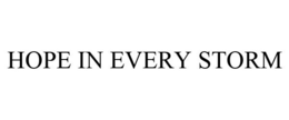 HOPE IN EVERY STORM trademark