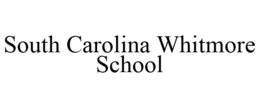SOUTH CAROLINA WHITMORE SCHOOL trademark