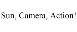 SUN, CAMERA, ACTION! trademark