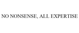 NO NONSENSE, ALL EXPERTISE trademark
