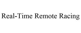 REAL-TIME REMOTE RACING trademark