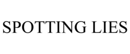 SPOTTING LIES trademark