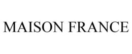 MAISON FRANCE trademark
