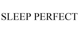 SLEEP PERFECT trademark