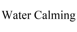 WATER CALMING trademark