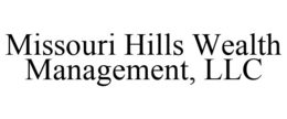 MISSOURI HILLS WEALTH MANAGEMENT, LLC trademark