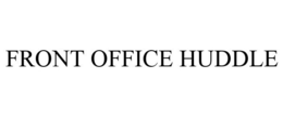 FRONT OFFICE HUDDLE trademark