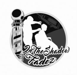 IN THE SHADOW FADEZ trademark