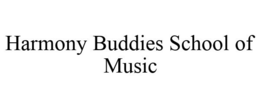 HARMONY BUDDIES SCHOOL OF MUSIC trademark