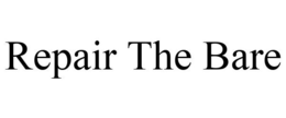 REPAIR THE BARE trademark