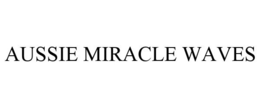AUSSIE MIRACLE WAVES trademark