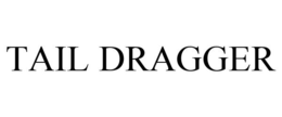 TAIL DRAGGER trademark