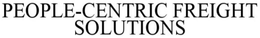 PEOPLE-CENTRIC FREIGHT SOLUTIONS trademark