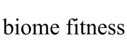 BIOME FITNESS trademark