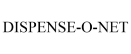 DISPENSE-O-NET trademark