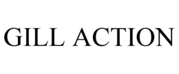 GILL ACTION trademark