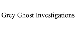 GREY GHOST INVESTIGATIONS trademark