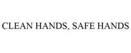 CLEAN HANDS, SAFE HANDS trademark