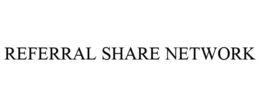 REFERRAL SHARE NETWORK trademark