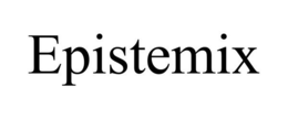 EPISTEMIX trademark